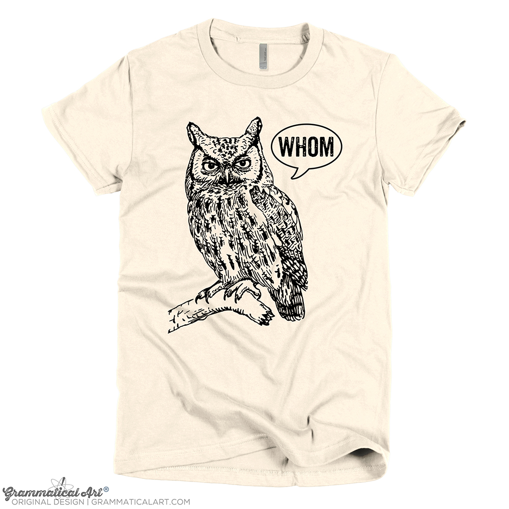 100% Certified Organic Ringspun Cotton T-Shirt Grammatically Correct Owl 