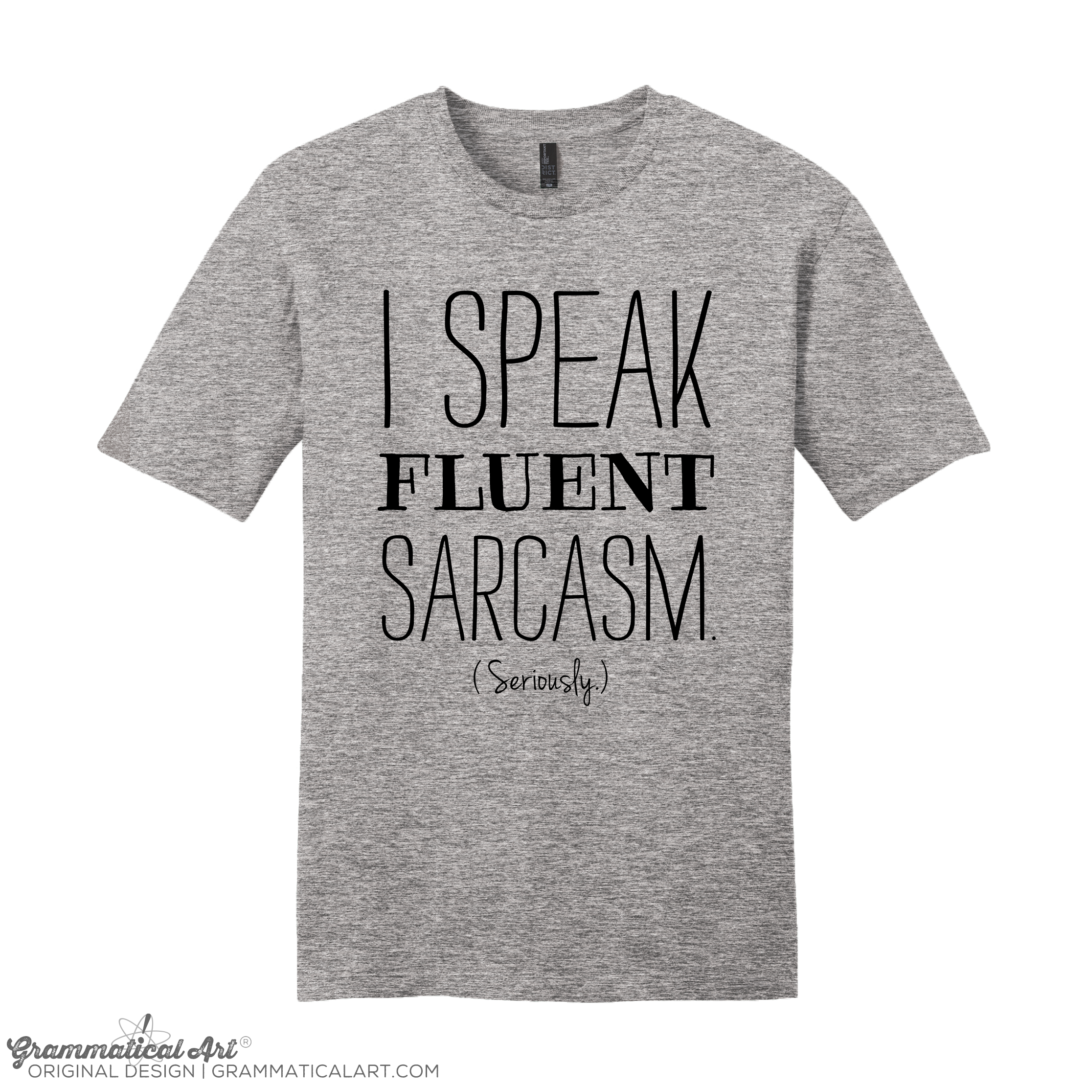 i-speak-fluent-sarcasm-seriously-shirt-grammatical-art